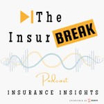 Logo of the podcast The Insurbreak Podcast - Insurance Insights Podcast The Insurbreak Podcast - Insurance Insights