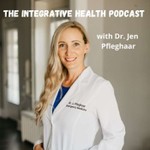 The Integrative Health Podcast with Dr. Jen Podcast The Integrative Health Podcast with Dr. Jen