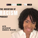 Podcast The Invention of Racism