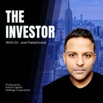 Logo of the podcast The Investor With Joel Palathinkal Logo of the podcast The Investor With Joel Palathinkal