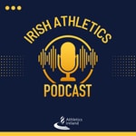 Logo of the podcast The Irish Athletics Podcast Podcast The Irish Athletics Podcast