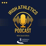 Logo of the podcast The Irish Athletics Podcast Podcast The Irish Athletics Podcast