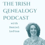 The Irish Genealogy Podcast Podcast The Irish Genealogy Podcast