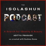 Logo of the podcast The ISOLASHUN Podcast : A Search for Identity and Beauty Podcast The ISOLASHUN Podcast : A Search for Identity and Beauty