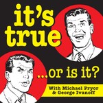 Logo of the podcast The It’s True - or Is it? Podcast Podcast The It’s True - or Is it? Podcast