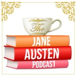 Logo of the podcast The Jane Austen Podcast Podcast The Jane Austen Podcast