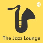 Logo of the podcast The Jazz Lounge Podcast The Jazz Lounge