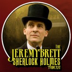 The Jeremy Brett Sherlock Holmes Podcast Podcast The Jeremy Brett Sherlock Holmes Podcast