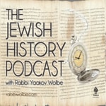Logo of the podcast The Jewish History Podcast - With Rabbi Yaakov Wolbe Logo of the podcast The Jewish History Podcast - With Rabbi Yaakov Wolbe