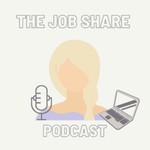 Logo of the podcast The Job Share Podcast Podcast The Job Share Podcast