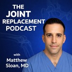 The Joint Replacement Podcast Podcast The Joint Replacement Podcast