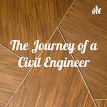Logo of the podcast The Journey of a Civil Engineer Podcast The Journey of a Civil Engineer
