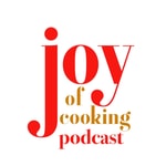 Logo of the podcast The Joy of Cooking Podcast Logo of the podcast The Joy of Cooking Podcast