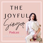 The Joyful Singer Podcast The Joyful Singer