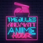 Logo of the podcast The Jules & Matt Anime Hour Podcast The Jules & Matt Anime Hour