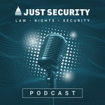 The Just Security Podcast Podcast The Just Security Podcast