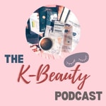 Logo of the podcast The K-Beauty Podcast Podcast The K-Beauty Podcast