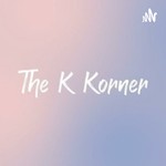 Logo of the podcast The K Korner Podcast The K Korner