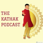 The Kathak Podcast : Kathak Ka Chakkar Podcast The Kathak Podcast : Kathak Ka Chakkar