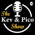 Logo of the podcast The Kev & Pico Show Podcast The Kev & Pico Show