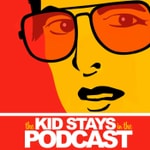 Logo of the podcast The Kid Stays in the Podcast Podcast The Kid Stays in the Podcast