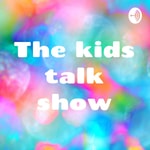 Logo of the podcast The kids talk show Podcast The kids talk show