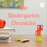 Logo of the podcast The Kindergarten Chronicles Podcast The Kindergarten Chronicles