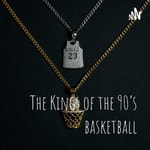 Logo of the podcast The Kings of the 90's basketball Podcast The Kings of the 90's basketball
