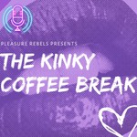 The Kinky Coffee Break Podcast The Kinky Coffee Break