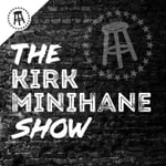 Logo of the podcast The Kirk Minihane Show