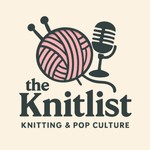 The Knitlist Podcast The Knitlist