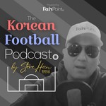 The Korean Football Podcast Podcast The Korean Football Podcast