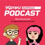 The Kotaku Australia Podcast Podcast The Kotaku Australia Podcast