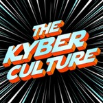 The Kyber Culture Podcast The Kyber Culture