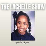 Logo of the podcast The Lachelle Show Podcast The Lachelle Show