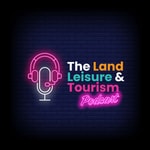 Logo of the podcast The Land, Leisure & Tourism Podcast Podcast The Land, Leisure & Tourism Podcast