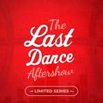 Logo of the podcast The Last Dance Aftershow Podcast The Last Dance Aftershow