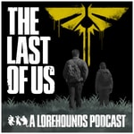 Logo of the podcast The Last of Us - The Lorehounds Podcast The Last of Us - The Lorehounds