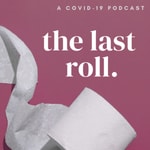 Logo of the podcast The Last Roll | A Covid-19 Podcast Podcast The Last Roll | A Covid-19 Podcast