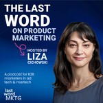 The Last Word on Product Marketing Podcast The Last Word on Product Marketing