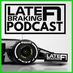 The Late Braking F1 Podcast Podcast The Late Braking F1 Podcast