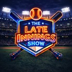 Logo of the podcast The Late Innings Show Podcast The Late Innings Show