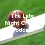 Logo of the podcast The Late Night Cricket Podcast Podcast The Late Night Cricket Podcast