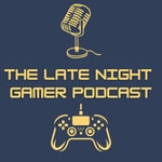 Logo of the podcast The Late Night Gamer Podcast Podcast The Late Night Gamer Podcast