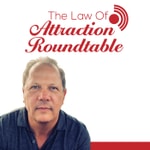 Logo of the podcast The Law of Attraction Roundtable Podcast The Law of Attraction Roundtable
