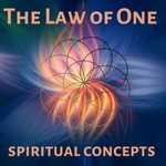 The Law of One & Spiritual Concepts Podcast The Law of One & Spiritual Concepts