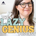 The Lazy Genius Podcast Podcast The Lazy Genius Podcast