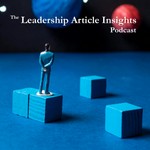 Logo of the podcast The Leadership Article Insights Podcast Podcast The Leadership Article Insights Podcast
