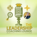 Logo of the podcast The Leadership Coaching Lounge Podcast The Leadership Coaching Lounge