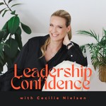 The Leadership Confidence Podcast Podcast The Leadership Confidence Podcast